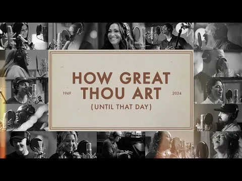 How Great Thou Art (Until That Day) by Hillary Scott video thumbnail