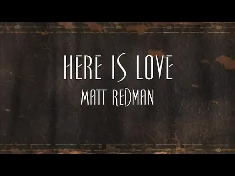 Here Is Love by Matt Redman video thumbnail