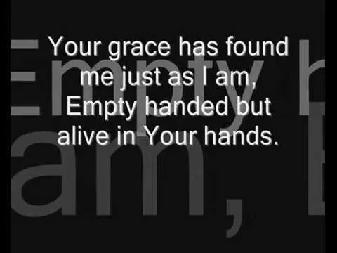 Majesty Your Grace has found me Just as i am official video thumbnail