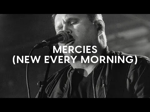 Mercies (New Every Morning) by Matt Redman video thumbnail