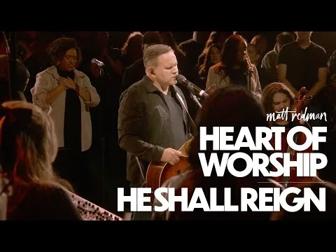The Heart of Worship / He Shall Reign official video thumbnail