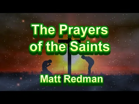 The Prayer of The Saints by Matt Redman video thumbnail