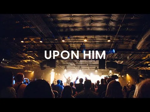 Upon Him official video thumbnail