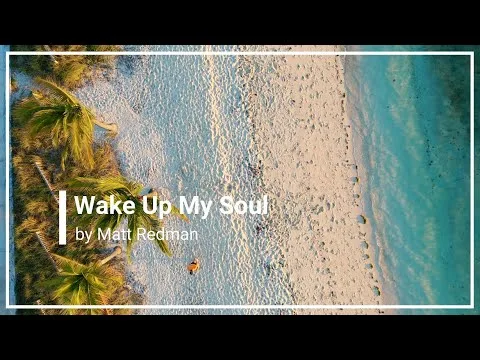 Wake Up, My Soul by Matt Redman video thumbnail