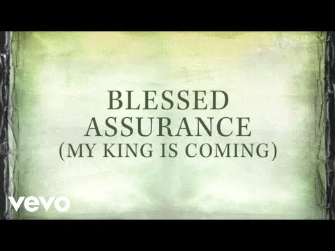 Blessed Assurance (My King Is Coming) official video thumbnail