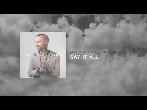 Say It All by Matty Mullins video thumbnail
