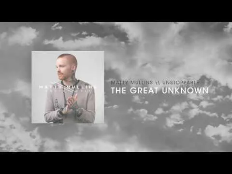 The Great Unknown by Matty Mullins video thumbnail