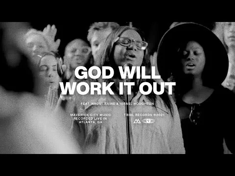 God WIll Work it Out by Maverick City Music video thumbnail