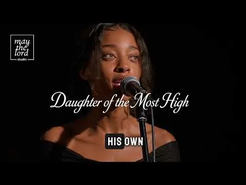 Daughter of the Most High by May the Lord Studio video thumbnail