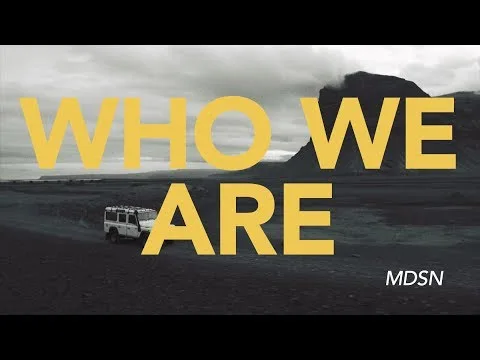 Who We Are by MDSN video thumbnail