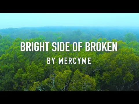 Bright Side Broken by MercyMe video thumbnail