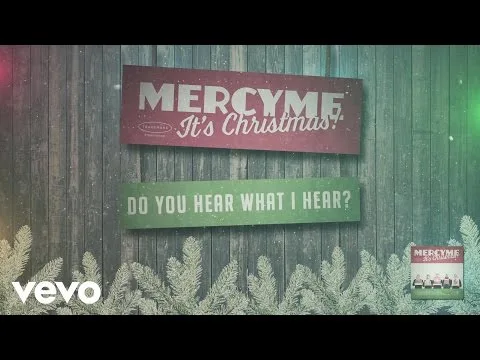 Do You Hear What I Hear? by MercyMe video thumbnail