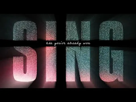 Sing (Like You've Already Won) official video thumbnail