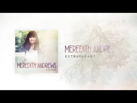 Extravagant by Meredith Andrews video thumbnail
