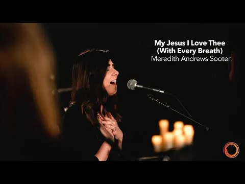 My Jesus I Love Thee (With Every Breathe) official video thumbnail