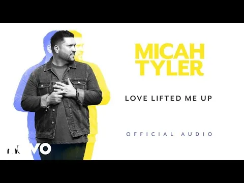 Love Lifted Me Up by Micah Tyler video thumbnail