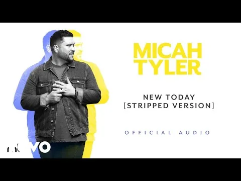 New Today (Stripped Version) by Micah Tyler video thumbnail