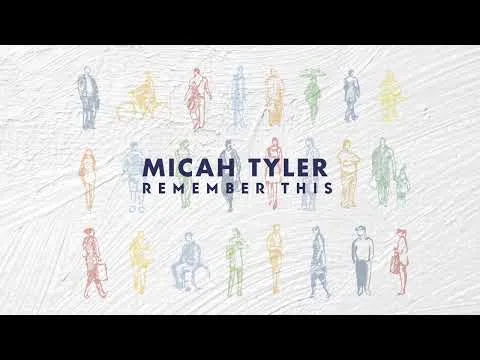 Remember This by Micah Tyler video thumbnail