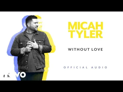  Without Love by Micah Tyler video thumbnail