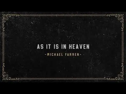As It Is In Heaven by Michael Farren video thumbnail