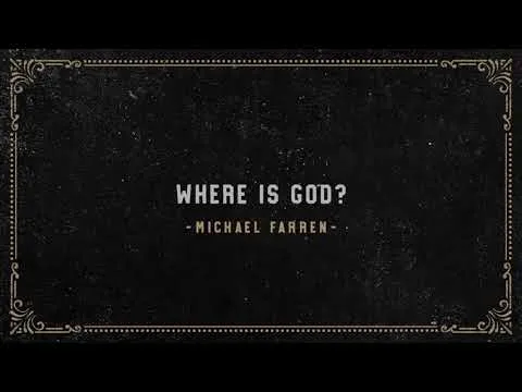 Where Is God? by Michael Farren video thumbnail