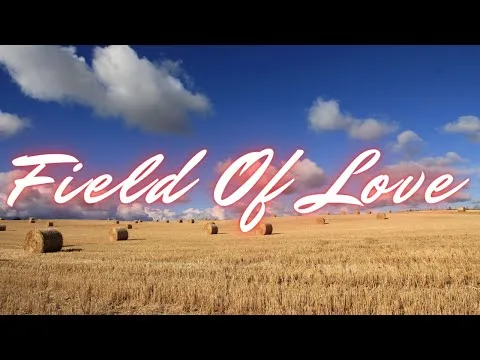 Field of Love official video thumbnail