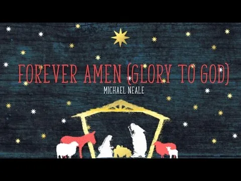 Forever Amen (Glory To God) by Michael Neale video thumbnail