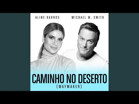 Caminho No Deserto (Waymaker) by Michael W. Smith video thumbnail