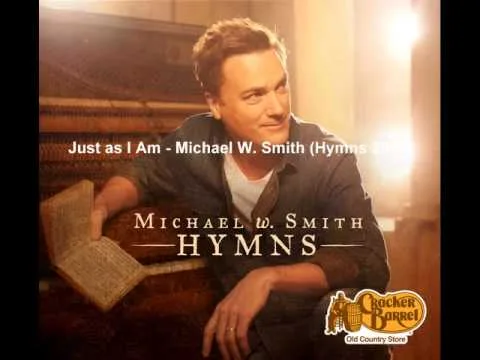 Just As I Am by Michael W. Smith video thumbnail