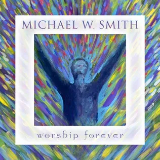Michael W. Smith Sing Again