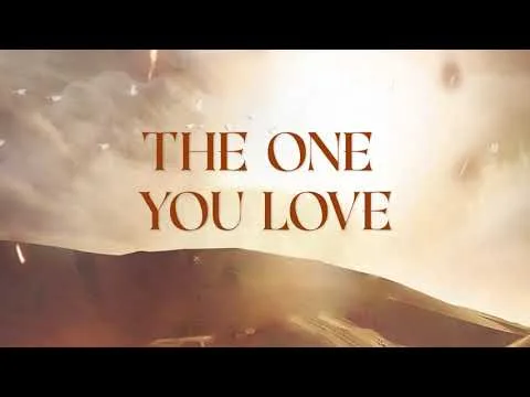 The One You Love official video thumbnail
