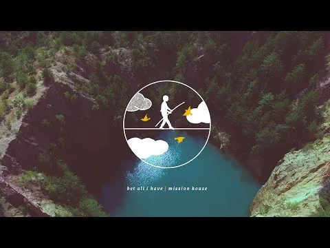 Bet All I Have by Mission House video thumbnail
