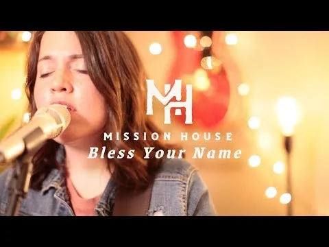 Bless Your Name by Mission House video thumbnail