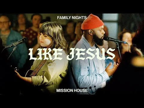 Like Jesus by Mission House video thumbnail