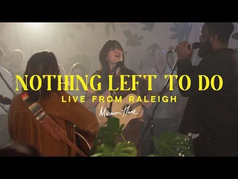 Nothing Left To Do by Mission House video thumbnail