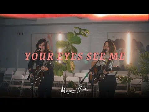 Your Eyes See Me by Mission House video thumbnail