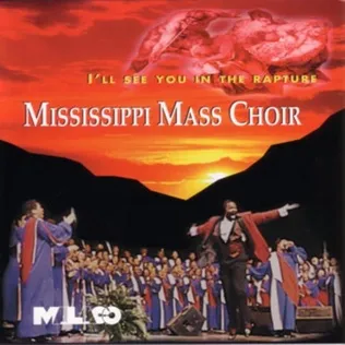 Mississippi Mass Choir I'll See You In the Rapture