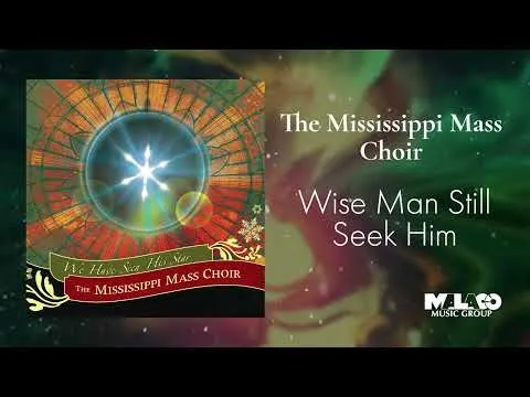 Wise Men Still Seek Him by Mississippi Mass Choir video thumbnail
