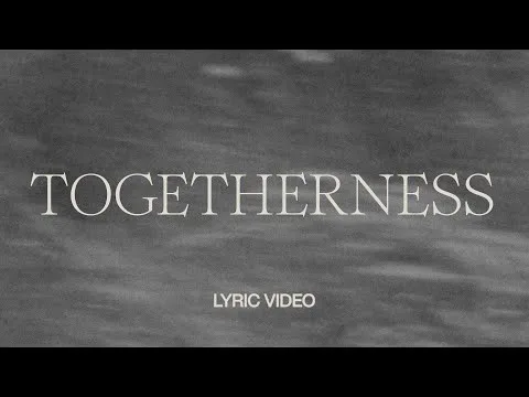 Togetherness official video thumbnail