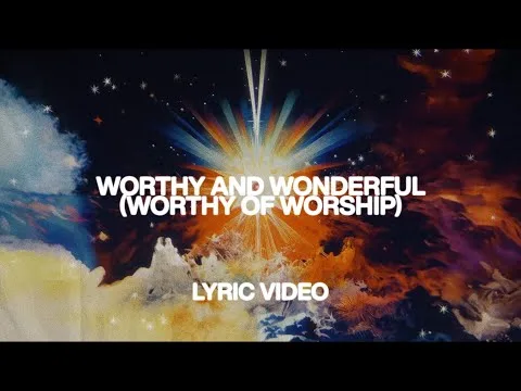 Worthy and Wonderful / Worthy of Worship official video thumbnail