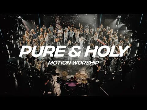 Pure & Holy by Motion Worship video thumbnail