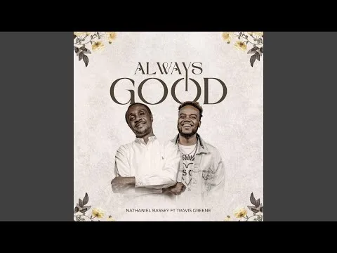 Always Good by Nathaniel Bassey video thumbnail