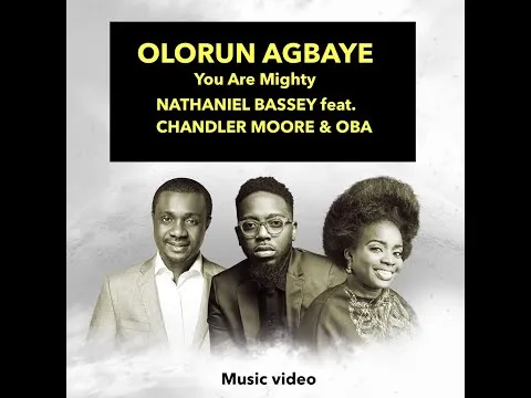 Olurun Agbaye (You Are Mighty) by Chandler Moore video thumbnail