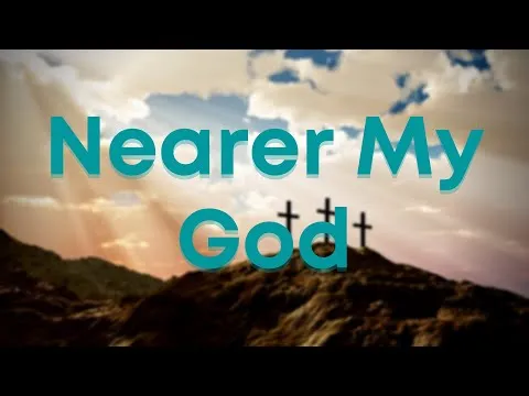 Nearer my God to Thee by Sarah F. Adams video thumbnail