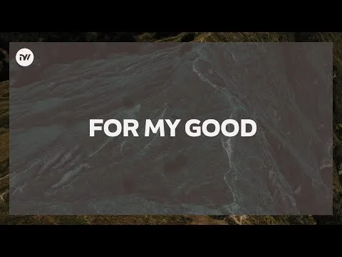For My Good official video thumbnail