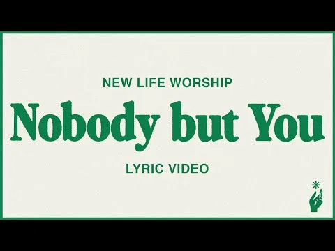 Nobody But You by New Life Worship video thumbnail