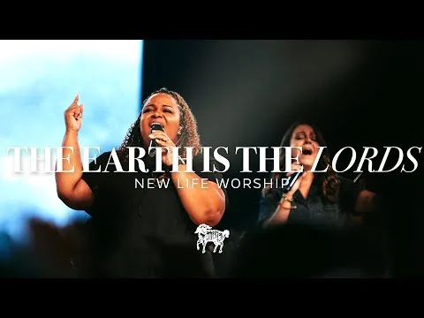 The Earth Is the Lord's by New Life Worship video thumbnail