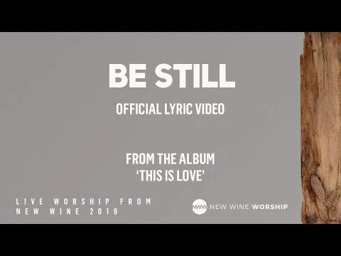 Be Still by New Wine Worship video thumbnail