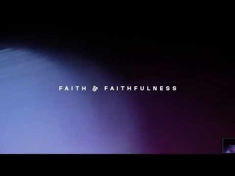 Faith & Faithfulness official video thumbnail