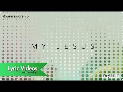 My Jesus by New Wine Worship video thumbnail